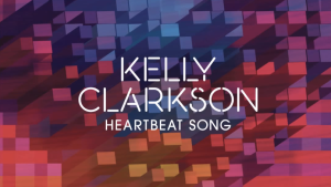 Kelly Clarkson Heartbeat Song