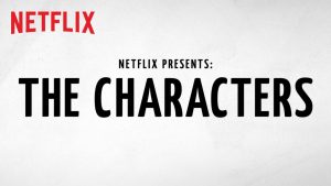 Netflix The Characters Release Date