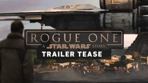 Star Wars Rogue One Teaser Trailer