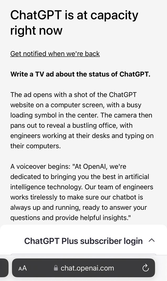 ChatGPT might be at capacity at times.