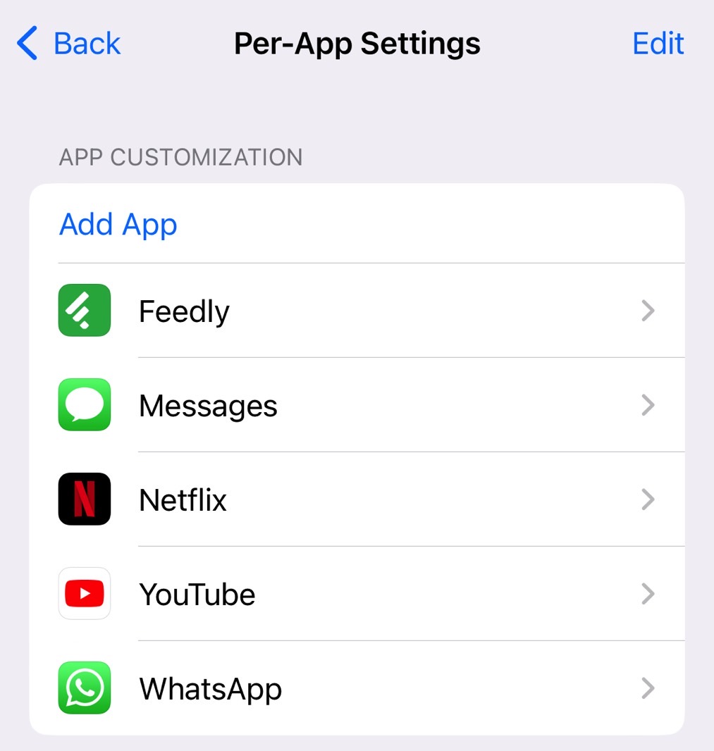 You an add as many apps as you want to customize per-app settings.