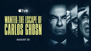 International true-cries series “Wanted: The Escape of Carlos Ghosn” is a four-part documentary series debuting globally on August 25 on Apple TV+.