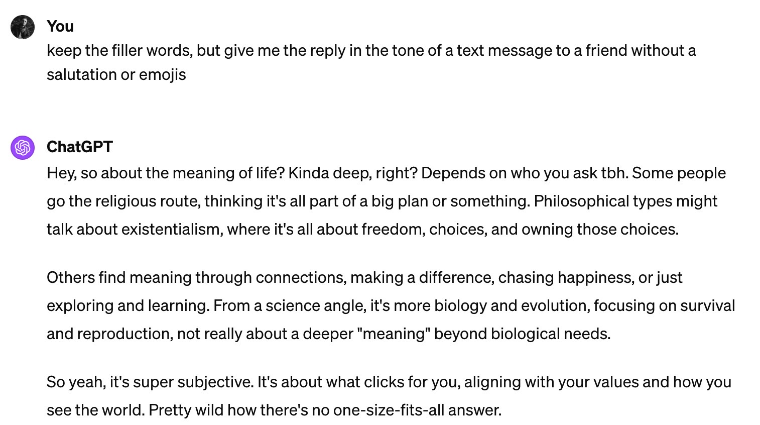 So yeah, umm, ChatGPT is explaining the meaning of life to me again. Pretty crazy.