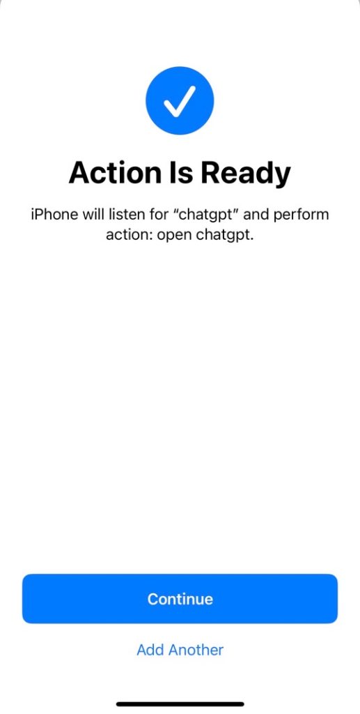 When the iPhone tells you the Action is Ready, the Vocal Shortcut is good to go.