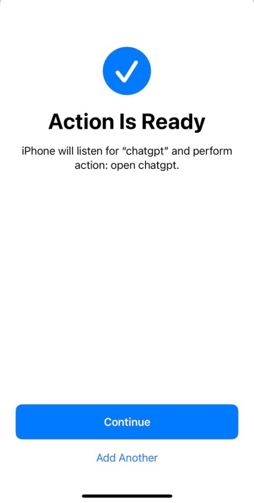 When the iPhone displays the “Action Ready” message, the Voice Shortcut feature is ready to be used.